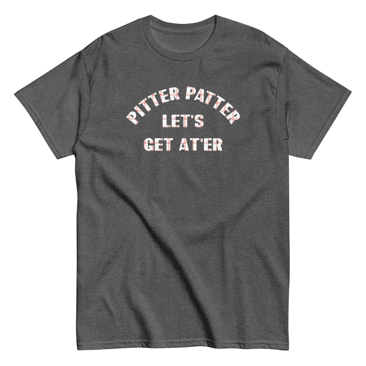 Pitter Patter Let's Get At'er Men's Classic Tee