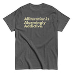 Alliteration Is Alarmingly Addictive Men's Classic Tee