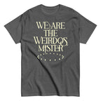 We Are The Weirdos. Mister Men's Classic Tee