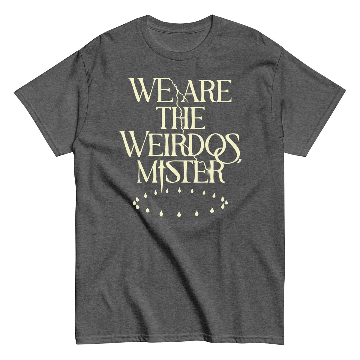 We Are The Weirdos. Mister Men's Classic Tee