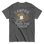Cawfee Then The Chaos Men's Classic Tee