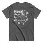 Wouldst Thou Like To Live Deliciously? Men's Classic Tee