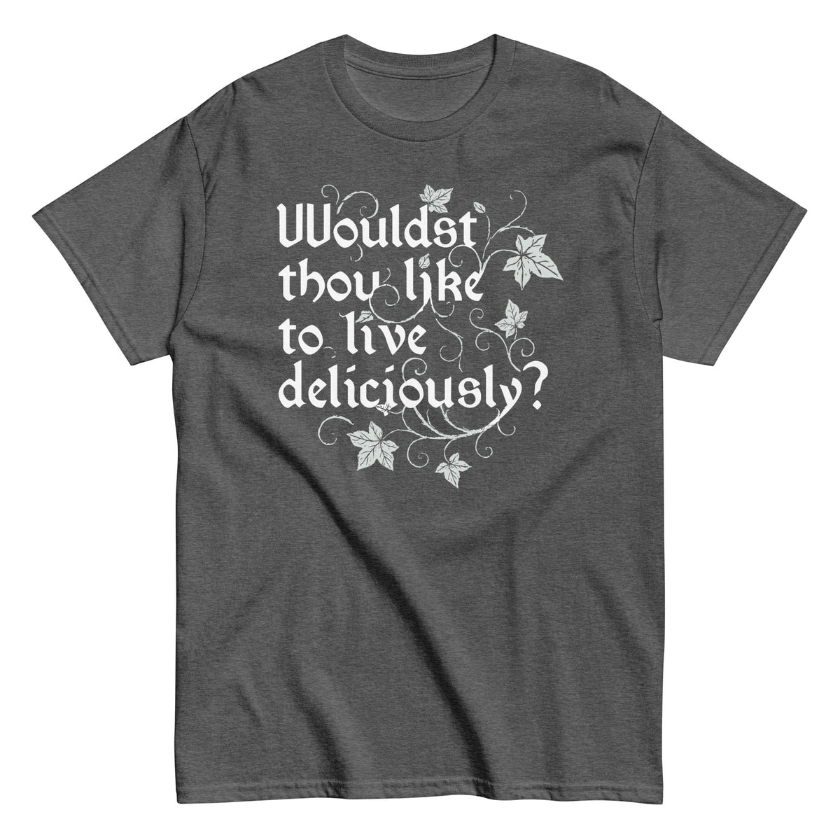 Wouldst Thou Like To Live Deliciously? Men's Classic Tee