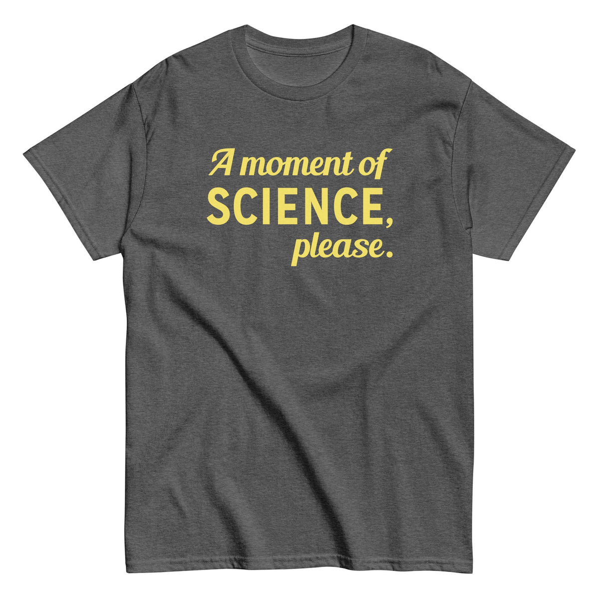 A Moment of Science. Please Men's Classic Tee