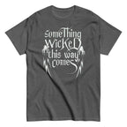 Something Wicked This Way Comes Men's Classic Tee
