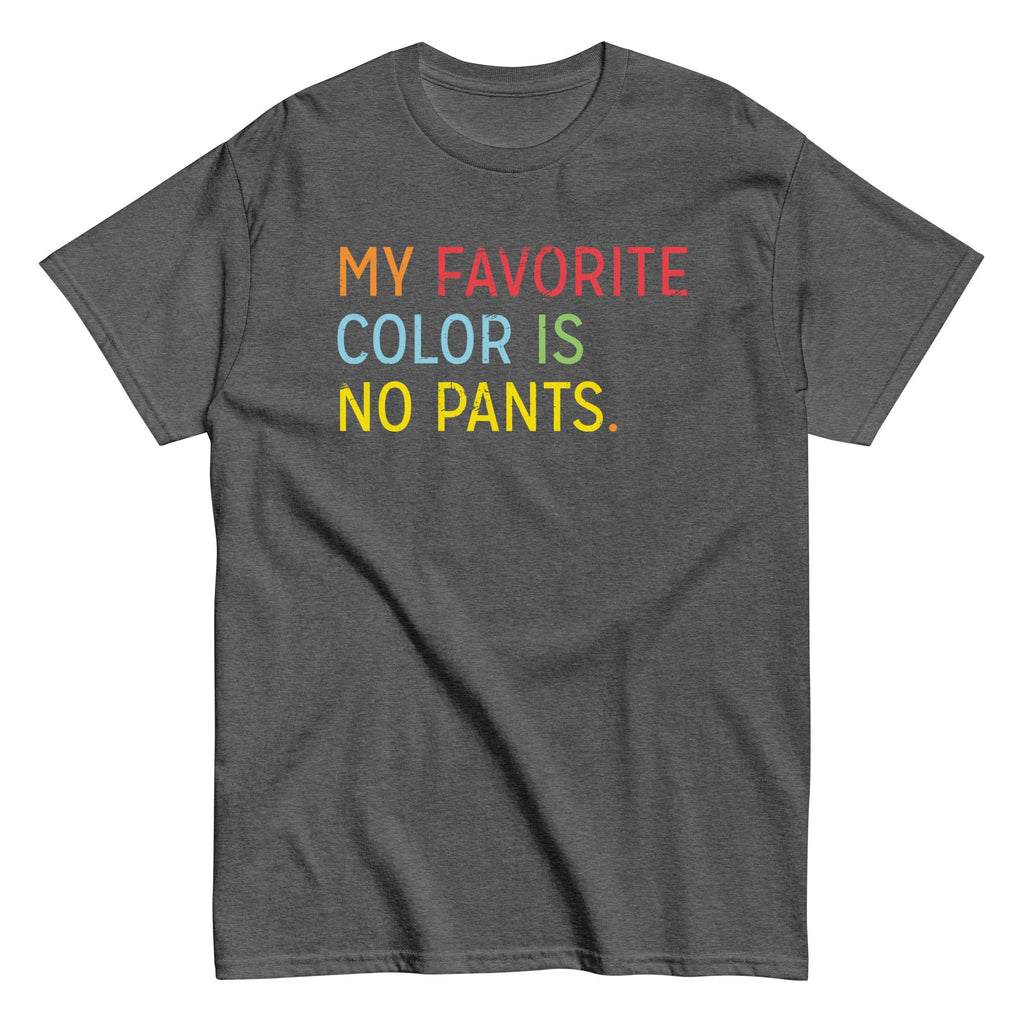 My Favorite Color Is No Pants Men's Classic Tee