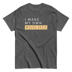 I Make My Own Rulez Men's Classic Tee