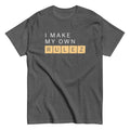 I Make My Own Rulez Men's Classic Tee