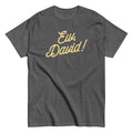 Ew. David! Men's Classic Tee