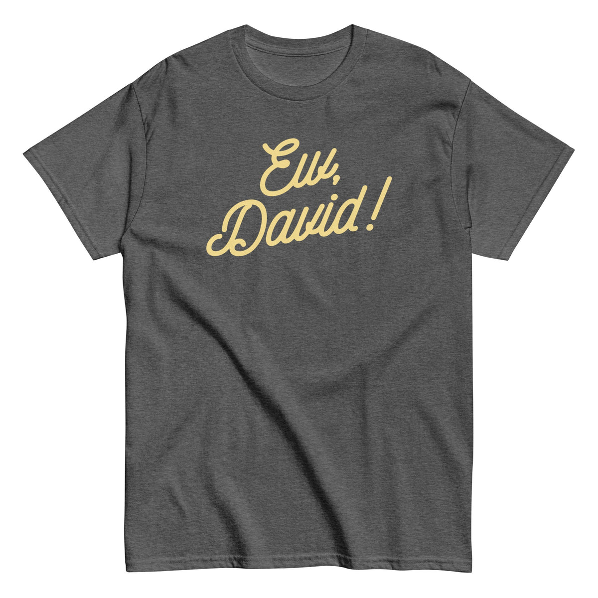 Ew. David! Men's Classic Tee