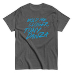 Hold Me Closer. Tony Danza Men's Classic Tee