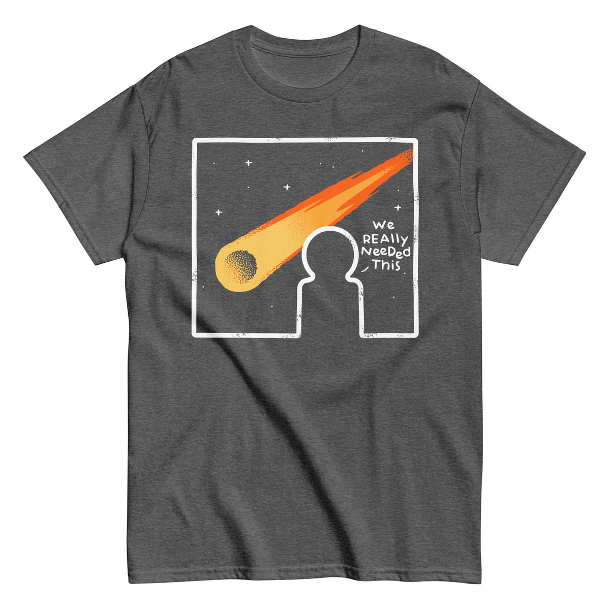 We Really Needed This Men's Classic Tee