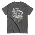 I Love You Most Ardently Men's Classic Tee