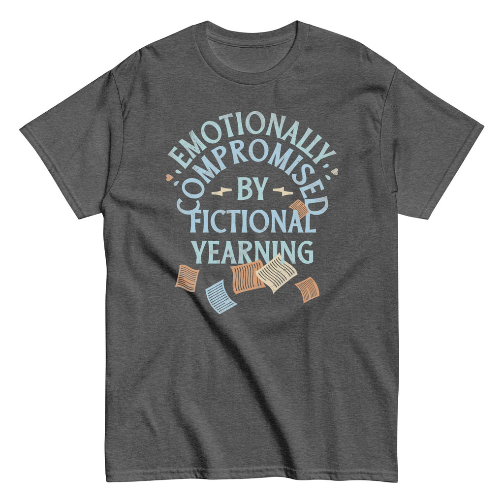 Emotionally Compromised By Fictional Yearning Men's Classic Tee