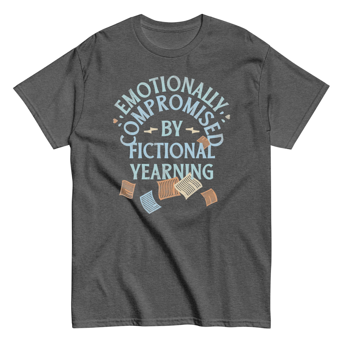 Emotionally Compromised By Fictional Yearning Men's Classic Tee