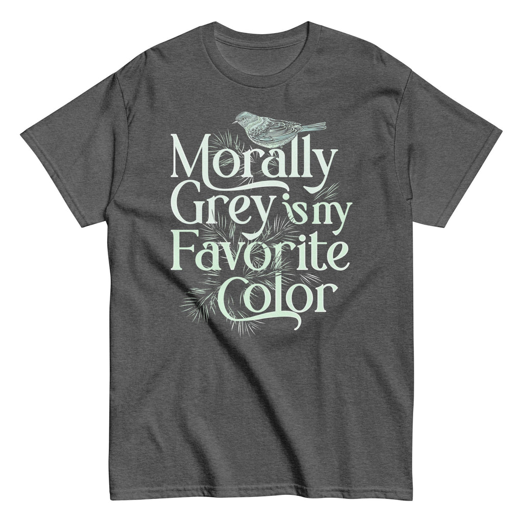 Morally Grey Is My Favorite Color Men's Classic Tee