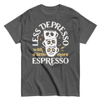 Less Depresso With A Little More Espresso Men's Classic Tee