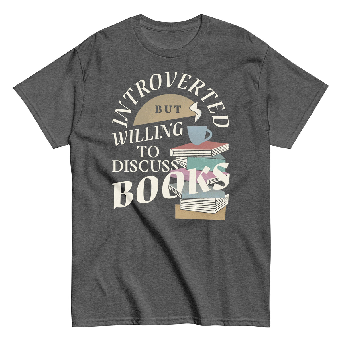 Introverted But Willing To Discuss Books Men's Classic Tee