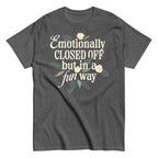 Emotionally Closed Off But In A Fun Way Men's Classic Tee