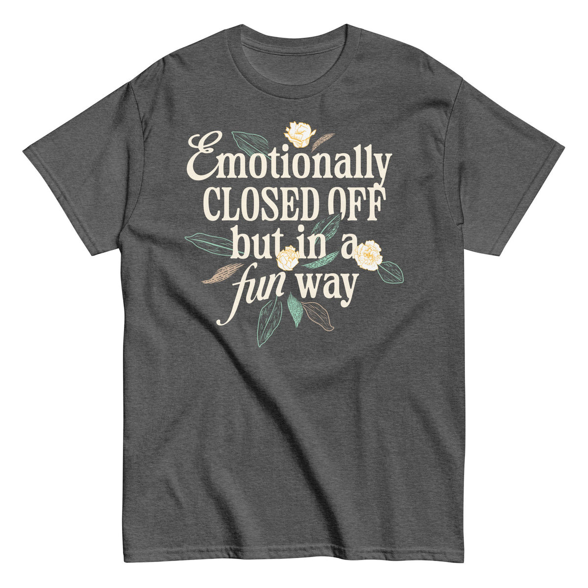 Emotionally Closed Off But In A Fun Way Men's Classic Tee