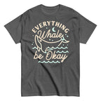 Everything Whale Be Okay Men's Classic Tee