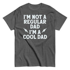 I'm Not A Regular Dad I'm A Cool Dad Men's Classic Tee