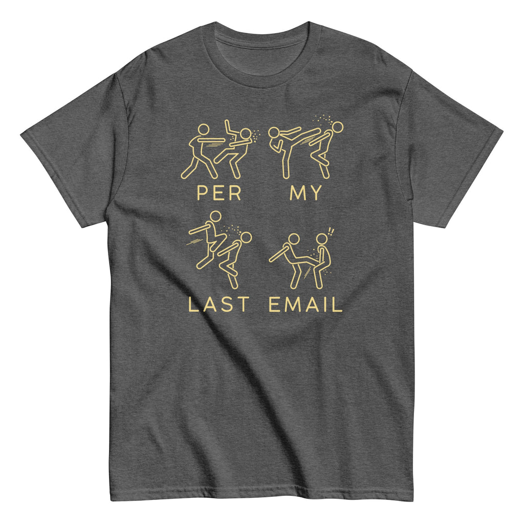 Per My Last Email Men's Classic Tee