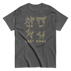 Per My Last Email Men's Classic Tee