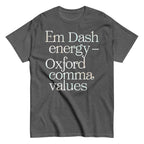 Em Dash Energy Oxford Comma Values Men's Classic Tee