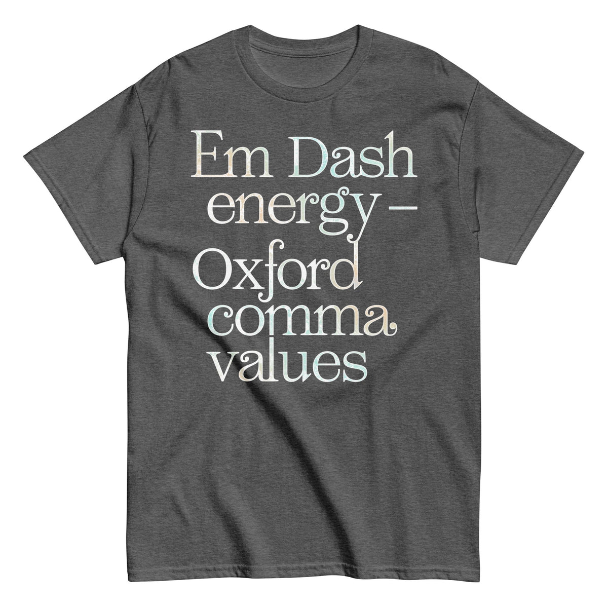 Em Dash Energy Oxford Comma Values Men's Classic Tee