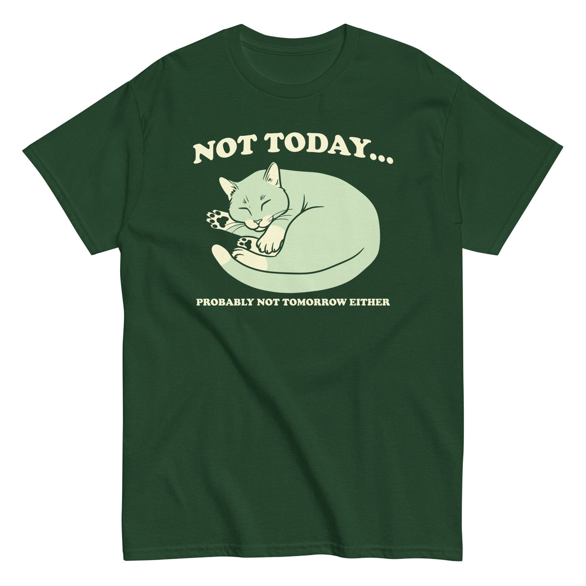 Not Today Probably Not Tomorrow Either Men's Classic Tee