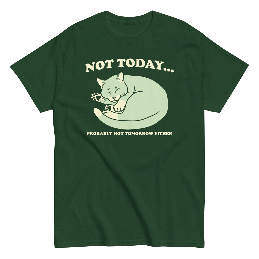Not Today Probably Not Tomorrow Either Men's Classic Tee