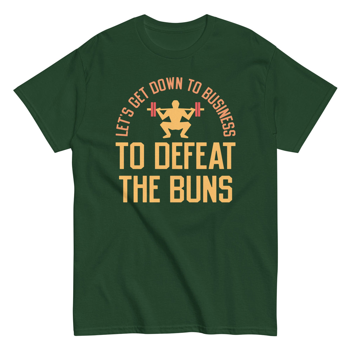 Let's Get Down To Business To Defeat The Buns Men's Classic Tee