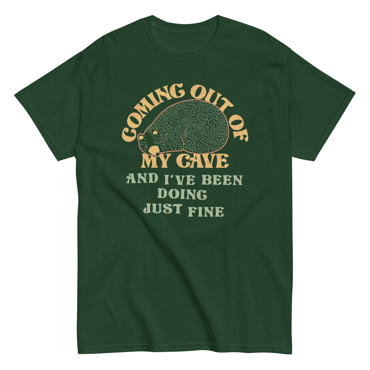 Coming Out Of My Cave And I've Been Doing Just Fine Men's Classic Tee
