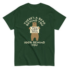There's A Bear Behind You. 100% Behind You Men's Classic Tee