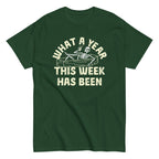 What A Year This Week Has Been Men's Classic Tee