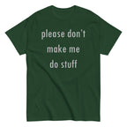 Please Don't Make Me Do Stuff Men's Classic Tee