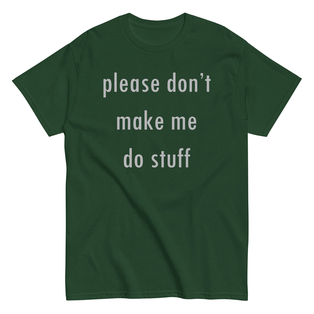 Please Don't Make Me Do Stuff Men's Classic Tee