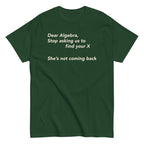 Dear Algebra. Stop Asking Us To Find Your X Men's Classic Tee