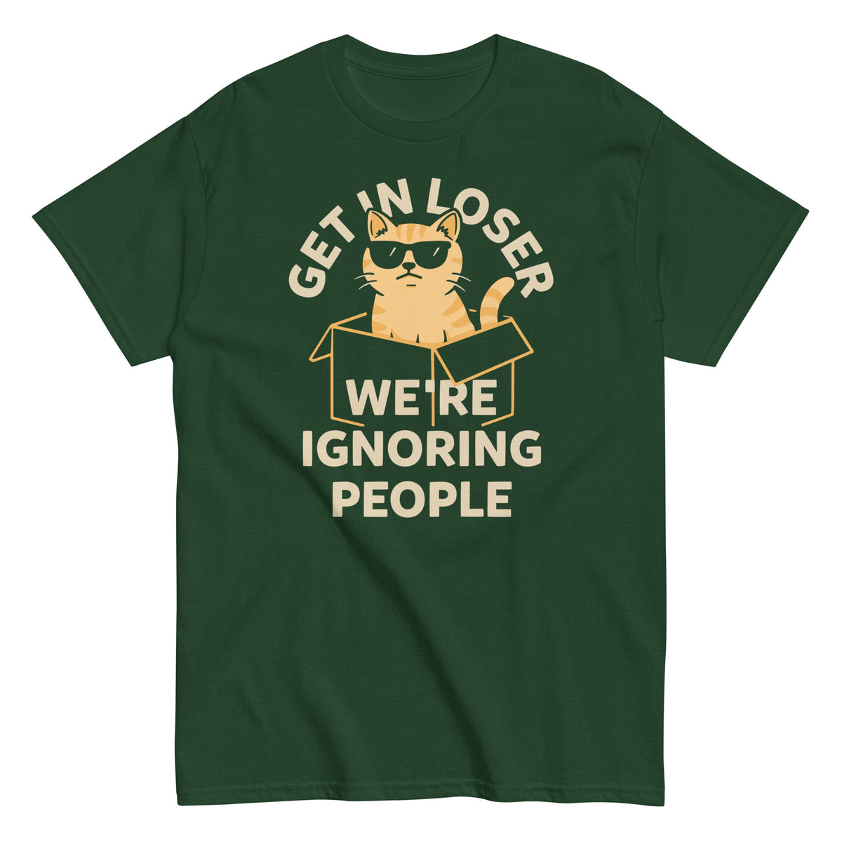 Get In Loser We're Ignoring People Men's Classic Tee