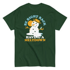 Be Right Back Having A Meltdown Men's Classic Tee