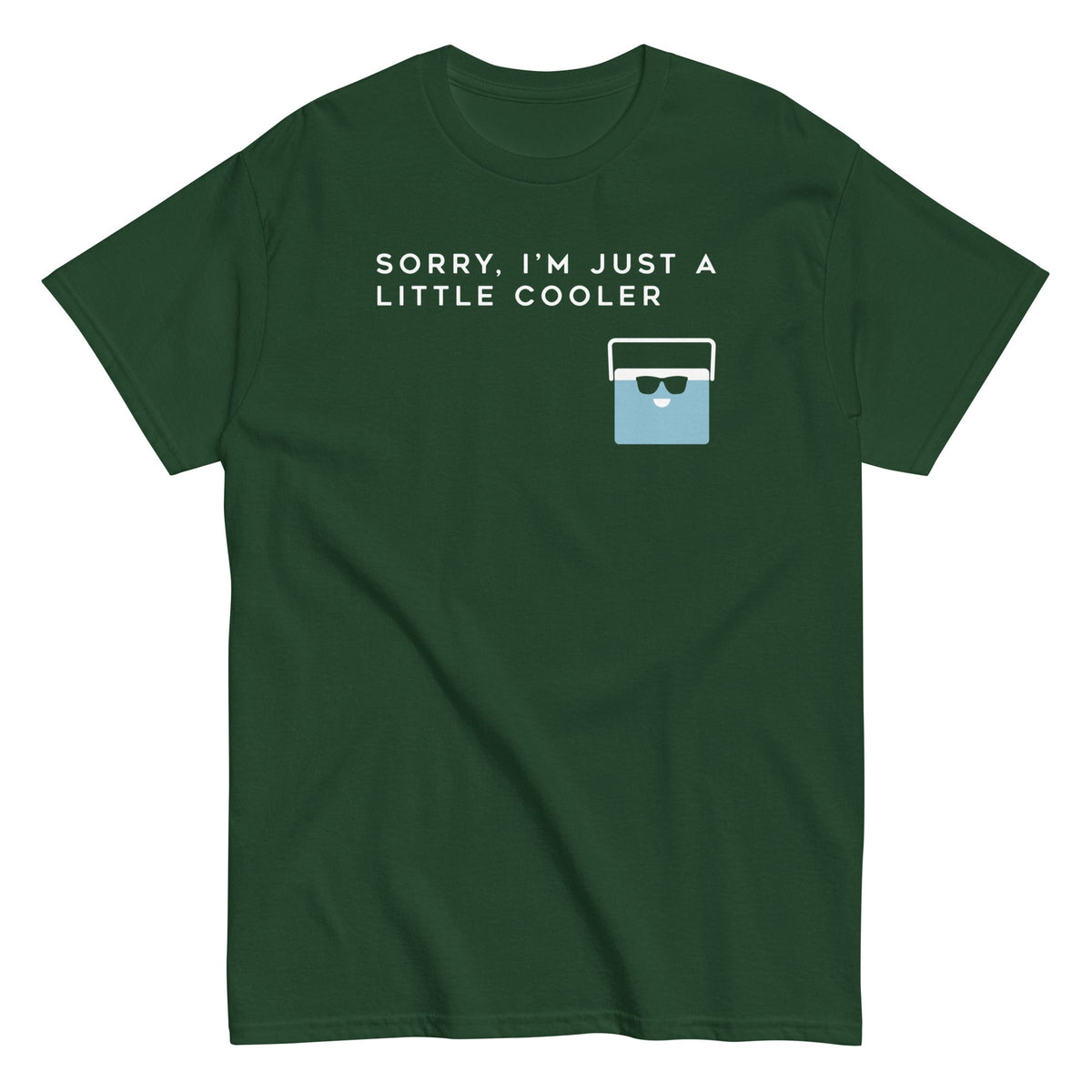 Sorry. I'm Just A Little Cooler Men's Classic Tee