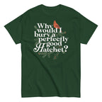 Why Would I Bury A Perfectly Good Hatchet? Men's Classic Tee