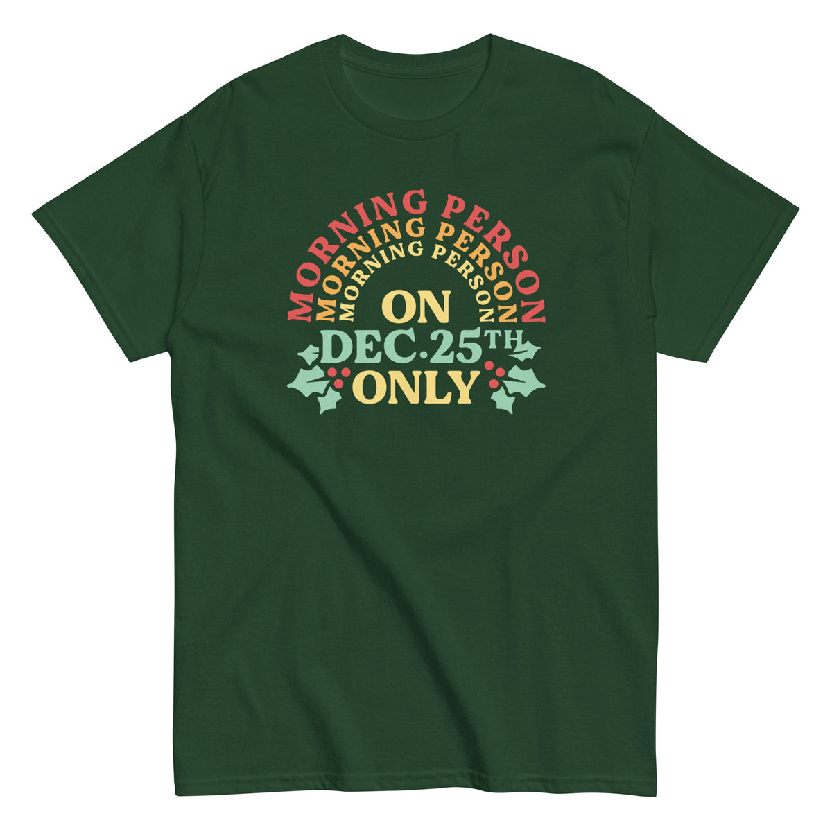 Morning Person On Dec 25th Only Men's Classic Tee