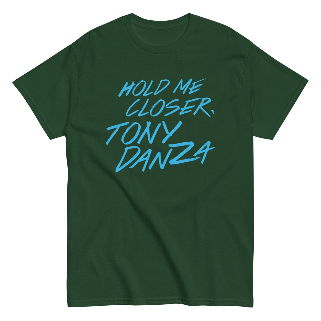 Hold Me Closer. Tony Danza Men's Classic Tee