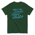 Hold Me Closer. Tony Danza Men's Classic Tee