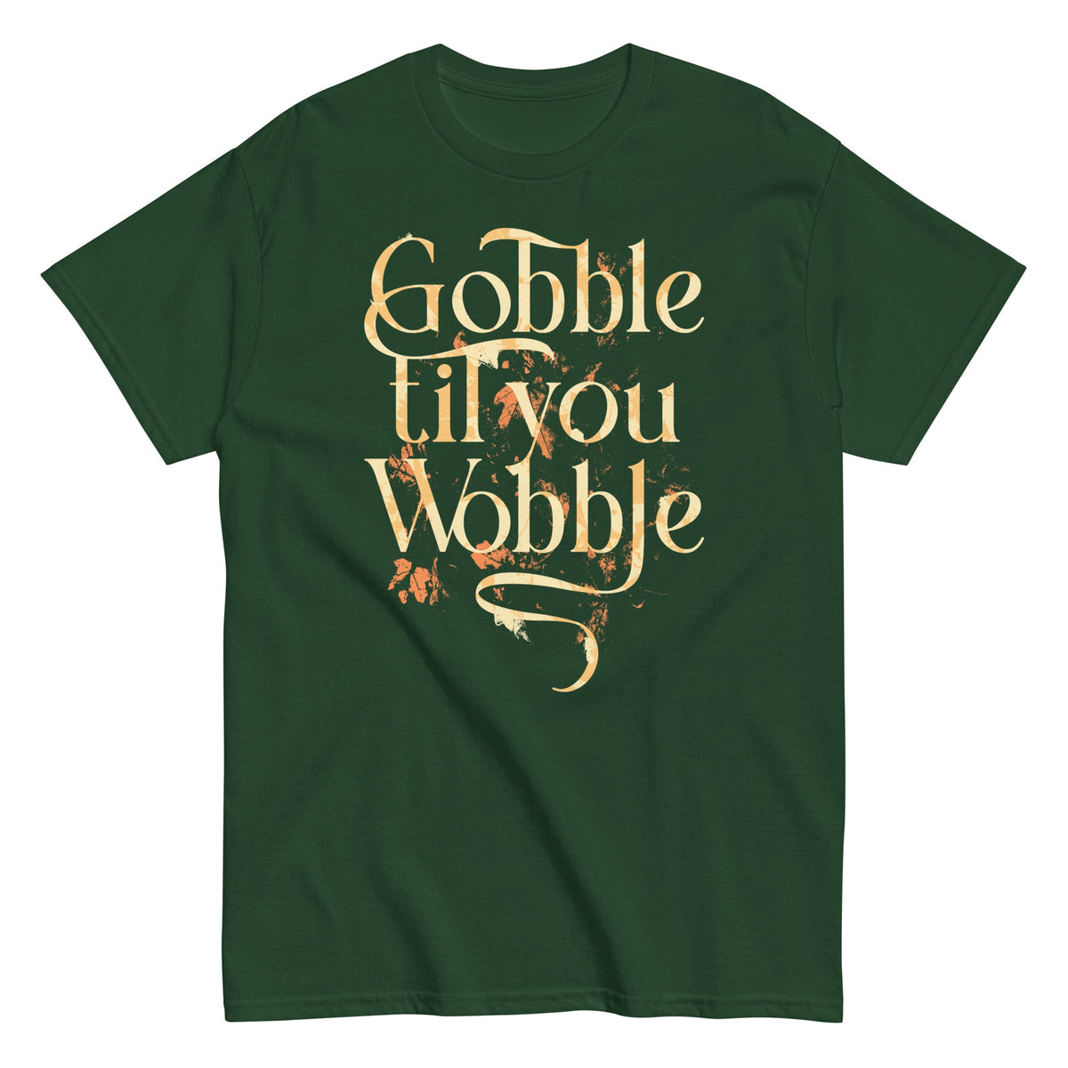Gobble Til You Wobble Men's Classic Tee