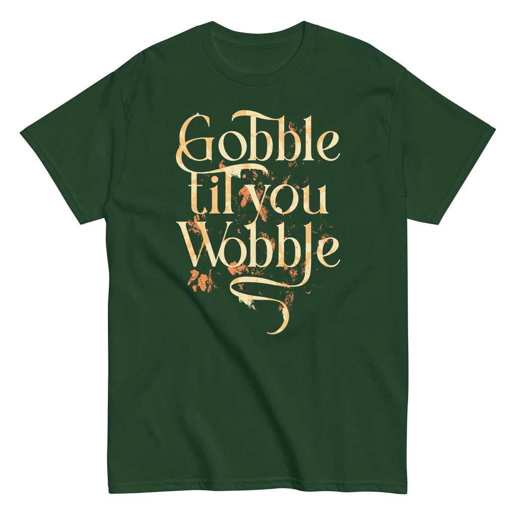 Gobble Til You Wobble Men's Classic Tee