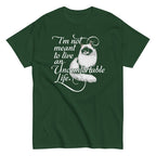 I'm Not Meant To Live An Uncomfortable Life Men's Classic Tee