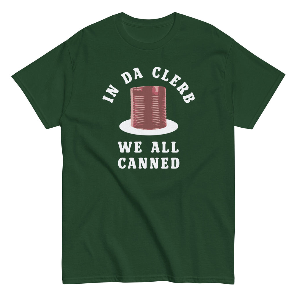 In Da Clerb We All Canned Men's Classic Tee